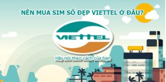 Tìm hiểu cách mua sim Viettel chất lượng
